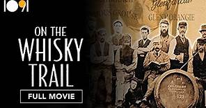 On the Whisky Trail: The History of Scotland's Famous Drink (FULL MOVIE)