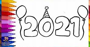 Dibuja y Colorea El 2021 🥳 🎈🎉 ¡Feliz Año Nuevo! 🍾🎆 Dibujos Para Niños