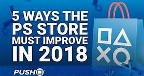 5 Ways the PlayStation Store Must Improve in 2018 | PS4