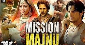 Mission Majnu Full Movie | Sidharth Malhotra | Rashmika Mandanna | Sharib Hashmi | 1080p Full movie
