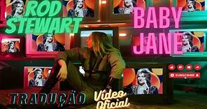 Rod Stewart - Baby Jane (Tradução) [Video Oficial]