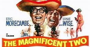 The Magnificent 2 - 1967 Eric Morecambe • Ernie Wise