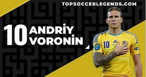 Soccer Legend : Andriy Voronin