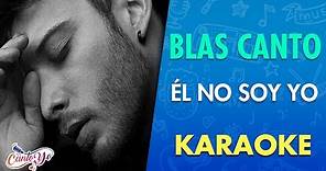Blas Cantó - Él no soy yo (Videoclip Oficial) con Letra | Cantoyo