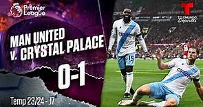 Highlights & Goles: Man. United v. Crystal Palace 0-1 | Premier League | Telemundo Deportes