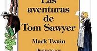 Las aventuras de Tom Sawyer: Resumen, Análisis y Personajes