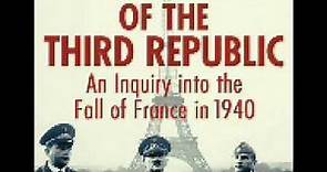 The Collapse of the Third Republic : An inquiry into the Fall of France in 1940 - Part 1,Audiobook