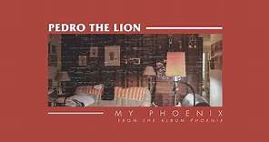 Pedro The Lion - My Phoenix [OFFICIAL AUDIO]