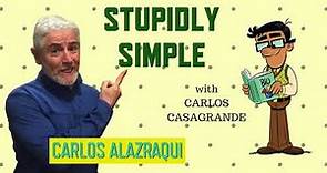 Carlos Alazraqui: Stupidly Simple with Carlos Casagrande