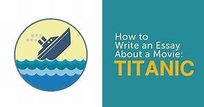 How to Write an Essay About a Movie: “Titanic”