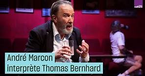 André Marcon interprète "Le Faiseur de théâtre" de Thomas Bernhard