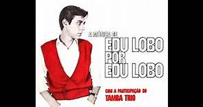 A música de Edu Lobo por Edu Lobo