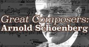 Great Composers: Arnold Schoenberg