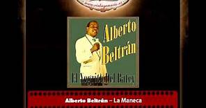 Alberto Beltrán – La Maneca