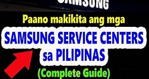 How to Find the Samsung Service Centers in the Philippines? Complete Guide
