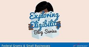 Exploring Eligibility: "Can I Get a Federal Grant to Start a Small Business?" [Promo]