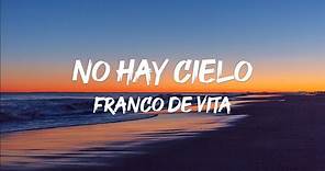 Franco de Vita - No Hay Cielo (Letra)