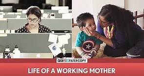 FilterCopy | Life Of A Working Mother | Mother's Day Special | Ft. Rytasha Rathore