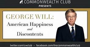 George Will: American Happiness and Discontents