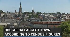 Drogheda the largest town in Ireland, according to census