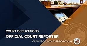 Orange County Superior Court -Official Court Reporter