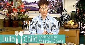Papaya Salad with Amy Ferguson | Cooking With Master Chefs Season 1 | Julia Child