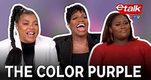 'The Color Purple’ cast on their real life sisterhood — Taraji, Fantasia, Danielle | Etalk Interview