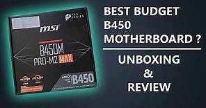 MSI B450M PRO M2 MAX Motherboard Unboxing & Review | Best Budget B450 Motherboard ?