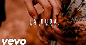 LA DUDA - MAYIMBE ( VIDEO DICIEMBRE 2016 )