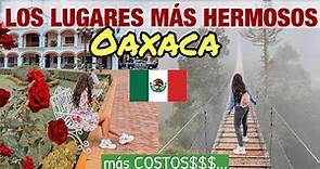 OAXACA - Los MEJORES lugares turísticos para visitar (QUE HACER EN 3 O 4 DIAS) ⚠️CUANTO CUESTA