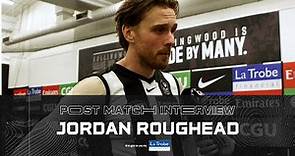 Post Match: Jordan Roughead
