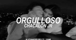 Orgulloso - Chacalon Jr (Letra)