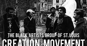 The Black Artists' Group of St. Louis: Creation Equals Movement