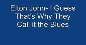 Elton John- I Guess That's Why they Call it the Blues