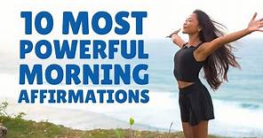 10 Most Powerful Morning Affirmations of All Time | Listen for 21 Days