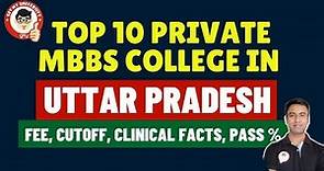 Top 10 Private Medical College in UP | Passing % | Clinical Stats | Faculty | Fee | Expected Cut Off