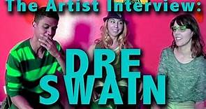 The Artist Interview: Dre Swain