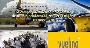 La compagnie Espagnole Vueling programme deux vols hebdomadaires vers l’Algérie en novembre