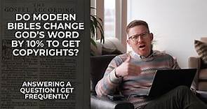 Do Modern Bibles Change God's Word by 10% to Get Copyrights?