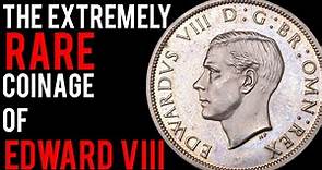 The Extremely Rare & Valuable Coinage of Edward VIII