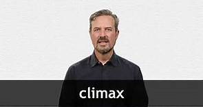 How to pronounce CLIMAX in American English