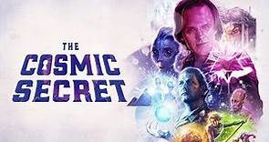 The Cosmic Secret - Featuring David Wilcock | FULL MOVIE