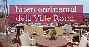Hotel Tour: Intercontinental De la Ville Roma