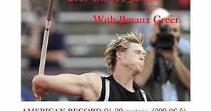 The American javelin record of Breaux Greer 91.29 meters (299-06ft) 2007.