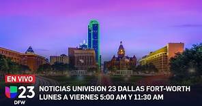 Noticias 23 Dallas - Fort Worth | Primera Edición 5:00 AM, 8 de junio de 2023 | EN VIVO