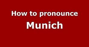 How to pronounce Munich (American English/US) - PronounceNames.com
