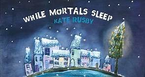 Kate Rusby - While Mortals Sleep