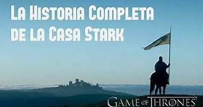 La Historia Completa de la Casa Stark - Game Of Thrones