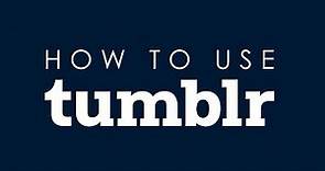 How To Use Tumblr