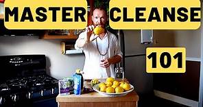 Master Cleanse Overview: Step by Step "How-To"..the only tutorial you will need.